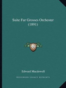 Suite Fur Grosses Orchester (1891)