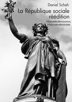 Paperback La République sociale - réédition: Minocratie-démocrature, Majocratie-démocratie [French] Book