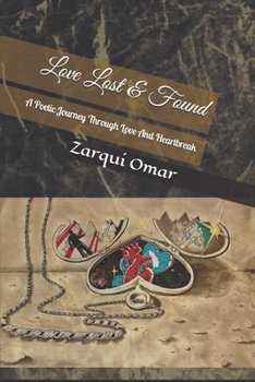 Paperback Love Lost & Found: A Poetic Journey Through Love And Heartbreak Book
