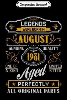 Composition Notebook: Legends Were Born In August 1981 38th Birthday Gift Journal/Notebook Blank Lined Ruled 6x9 100 Pages