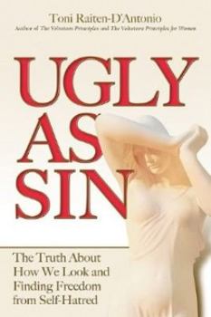Hardcover Ugly as Sin: The Truth about How We Look and Finding Freedom from Self-Hatred Book