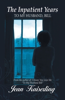 Paperback The Inpatient Years: To My Husband, Bill Book