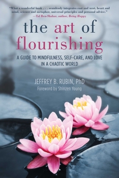 Paperback The Art of Flourishing: A Guide to Mindfulness, Self-Care, and Love in a Chaotic World Book