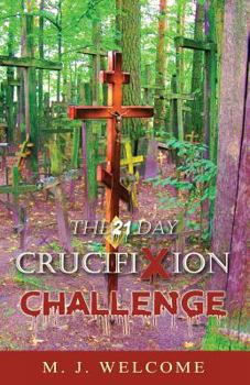 Paperback The 21 Day Crucifixion Challenge Book