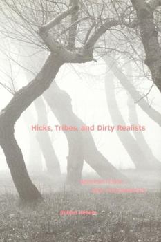 Hardcover Hicks, Tribes, & Dirty Realists: American Fiction After Postmodernism Book