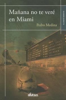 Paperback Ma?ana No Te Ver? En Miami [Spanish] Book