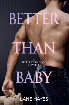 Paperback Better Than Baby: A Better Than Good Novella Book