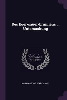 Des Eger-sauer-brunnens ... Untersuchung...