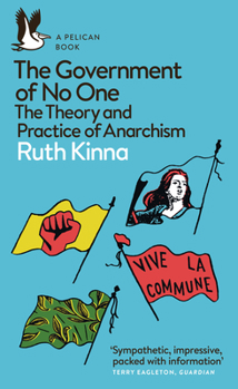 Paperback The Government of No One: The Theory and Practice of Anarchism Book