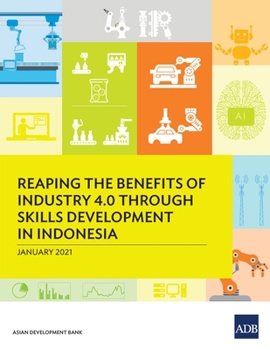 Paperback Reaping the Benefits of Industry 4.0 Through Skills Development in Indonesia Book