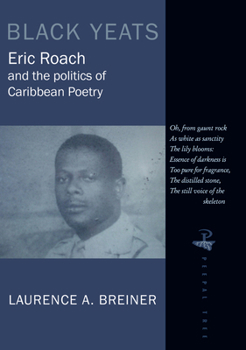 Paperback Black Yeats: Eric Roach and the Politics of Caribbean Poetry Book