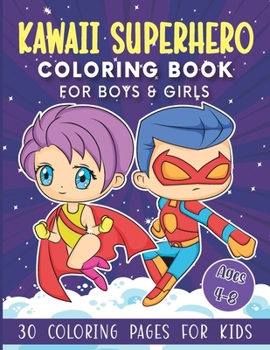 Paperback Kawaii Superhero Coloring Book for Boys & Girls: 30 Coloring Pages for Kids Ages 4-8 Book