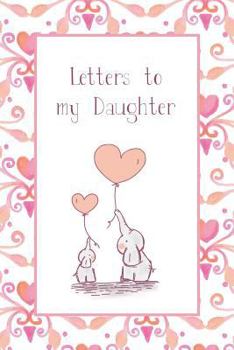 Paperback Letters To My Daughter: Journal For Mothers and Daughters Book