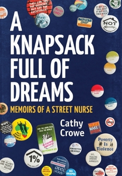 Hardcover A Knapsack Full of Dreams: Memoirs of a Street Nurse Book