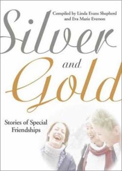 Hardcover Silver and Gold: Stories of Special Friendships Book