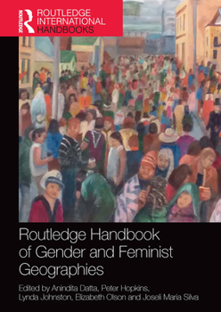 Routledge Handbook of Gender and Feminist Geographies - Book  of the Routledge International Handbooks