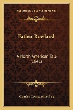 Paperback Father Rowland: A North American Tale (1841) Book