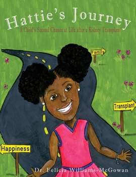 Paperback Hattie's journey: A Child's Second Chance at Life After a Kidney Transplant Book