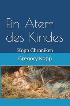 Paperback Ein Atem des Kindes: Kopp Chroniken [German] Book