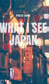 Hardcover What I see Japan Book