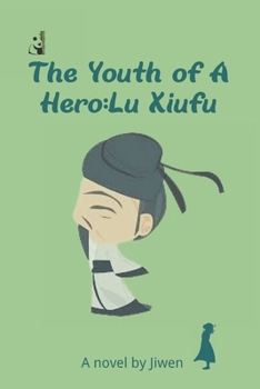 Paperback The Youth of a Hero: Lu Xiufu: A historical biography of the famousest PM of the Song Dynasty Book