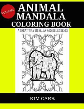 Paperback Animal Mandala Coloring Book (Volume 3): A Great Way To Relax & Reduce Stress Book