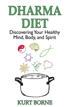 Paperback Dharma Diet: Discovering your Healthy Mind, Body, and Spirit Book