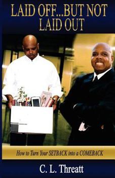 Paperback Laid Off...But not Laid Out: How to turn your setback into a comeback Book