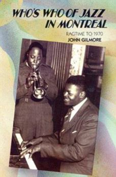 Paperback Who's Who of Jazz in Montreal: Ragtime to 1970 Book