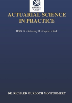 Paperback Actuarial Science in Practice: A Comprehensive Professional Treatise Book
