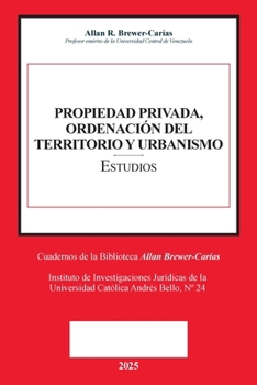 PROPIEDAD PRIVADA, ORDENACIÓN DEL TERRITORIO Y URBANISMO (Prólogos de Caterina Balasso, Emilio J. Urbina Mendoza) (Spanish Edition)