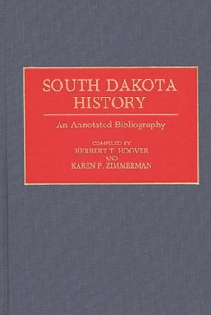 Hardcover South Dakota History: An Annotated Bibliography Book