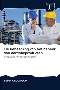 Paperback De beheersing van het beheer van aardolieproducten [Dutch] Book