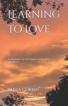 Paperback Learning to Love: A Journey of Intimacy and Self-Growth Book