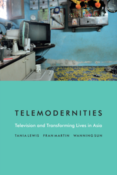 Paperback Telemodernities: Television and Transforming Lives in Asia Book