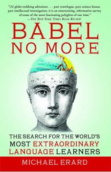 Paperback Babel No More: The Search for the World's Most Extraordinary Language Learners Book
