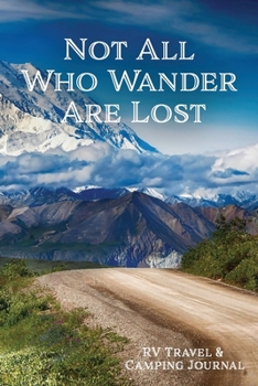 Paperback RV Travel & Camping Journal (Not All Who Wander Are Lost) Book