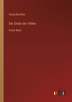 Paperback Die Sitten der Völker: Erster Band [German] Book