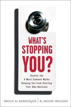 Paperback What's Stopping You?: Shatter the 9 Most Common Myths Keeping You from Starting Your Own Business Book