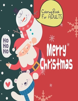 Merry Christmas Coloring Book for Adults: Stress Relieving Festive Coloring Book with Funny and Inspirational Quotes