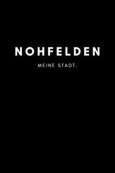 Nohfelden: Notizbuch, Notizblock, Notebook | Punktraster, Punktiert, Dotted | DIN A5 (6x9 Zoll), 120 freie Seiten | Notizen, Termine, Ideen, Skizzen, ... Region, Liebe und Heimat (German Edition)