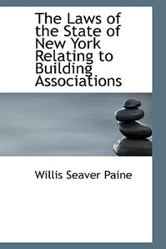 The Laws of the State of New York Relating to Building Associations