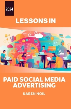 Paperback Lessons in Paid Social Media Advertising 2024 Book