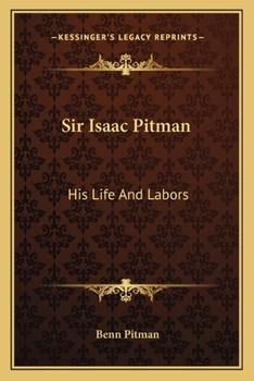 Sir Isaac Pitman, His Life and Labors
