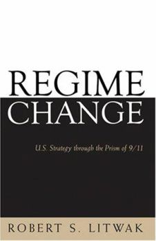 Paperback Regime Change: U.S. Strategy through the Prism of 9/11 Book