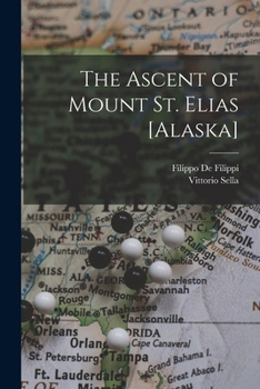 Paperback The Ascent of Mount St. Elias [Alaska] Book