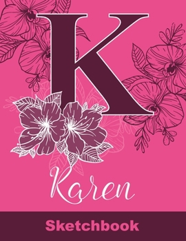 Paperback Karen Sketchbook: Letter K Initial Monogram Personalized First Name Sketch Book for Drawing, Sketching, Journaling, Doodling and Making Book