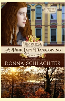 Paperback A Pink Lady Thanksgiving: Thanksgiving Books & Blessings Three, Book 3 Book