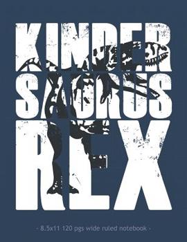 Paperback Kindersaurus Rex: Dinosaur School Notebook for Boy Girl Kindergarten Student Teacher - 8.5x11 Book