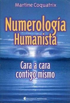 Paperback Numerologia Humanista - Cara a Cara Contigo Misma (Spanish Edition) [Spanish] Book